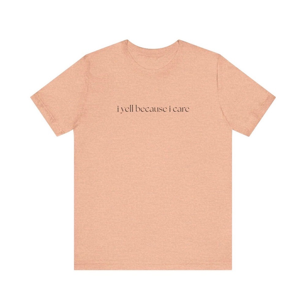 Bella Canvas I Yell Because I Care Graphic T-Shirt Peach Heather Unisex XL
